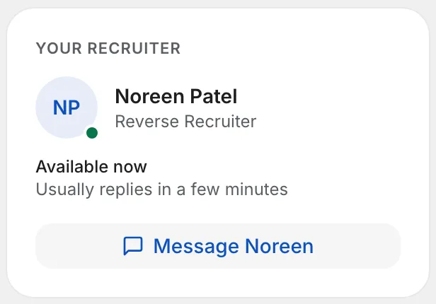 The dashboard's recruiter card: Noreen Patel, reverse recruiter, available now and usually replies in a few minutes, with a Message Noreen button